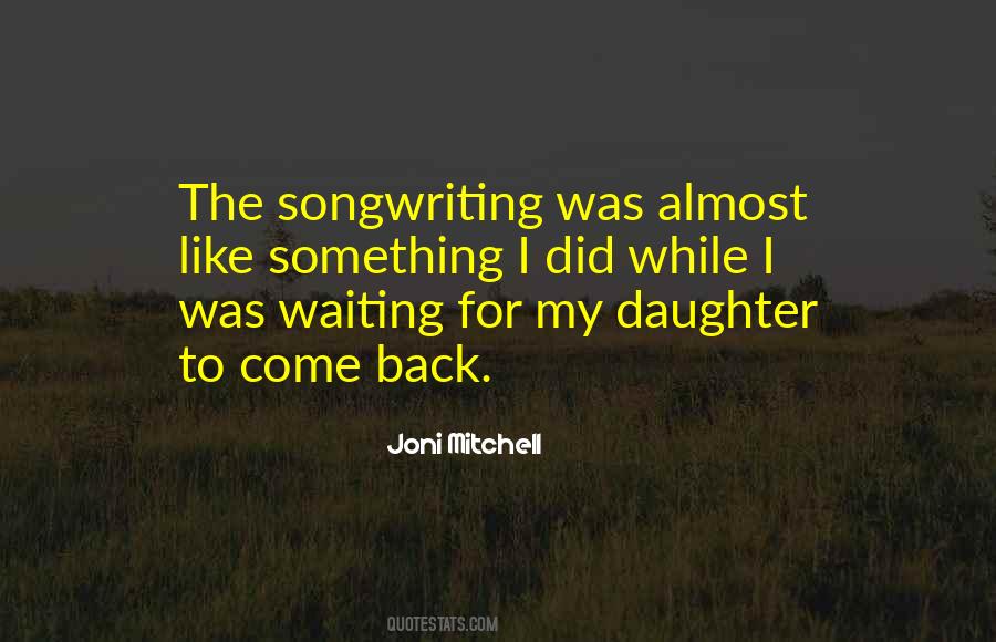 Quotes About Waiting To Come Back #391889