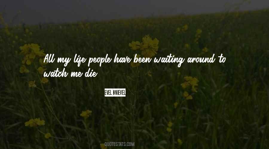 Quotes About Waiting To Die #1104929