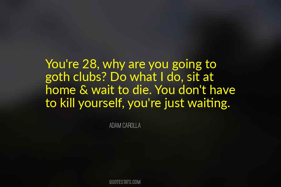 Quotes About Waiting To Die #1666900