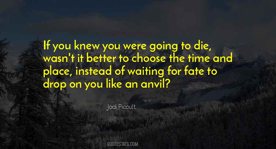 Quotes About Waiting To Die #18708