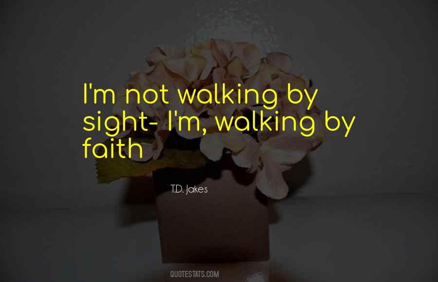 Quotes About Walk By Faith #1740542