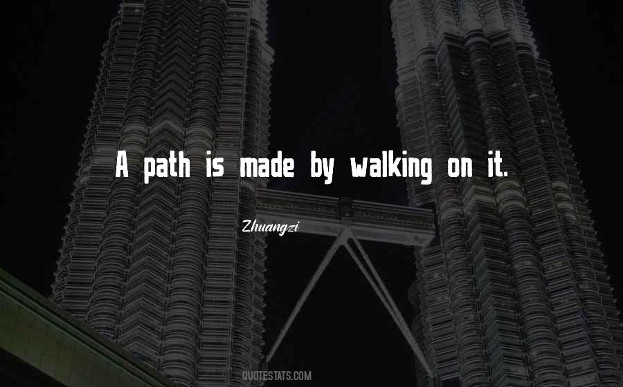 Quotes About Walking A Path #1370249