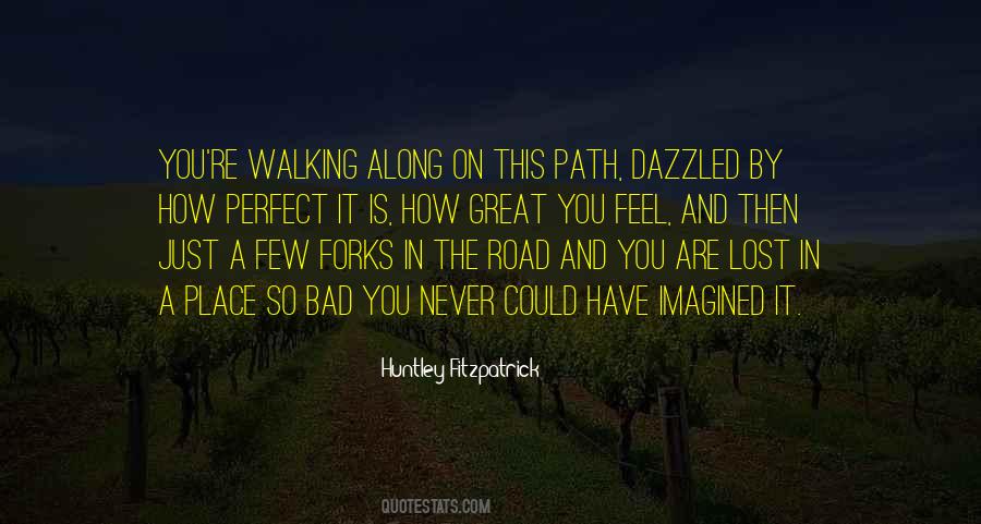 Quotes About Walking A Path #719282