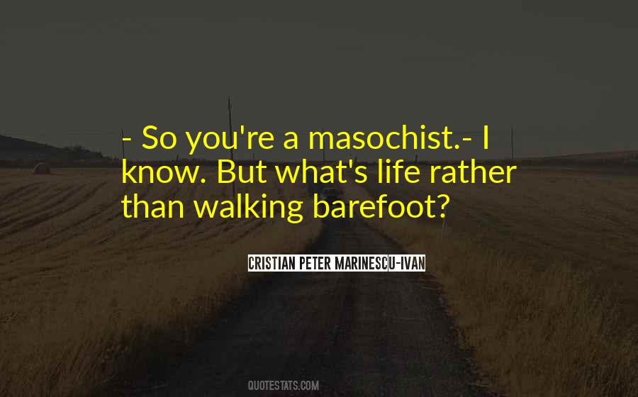 Quotes About Walking Barefoot #157121