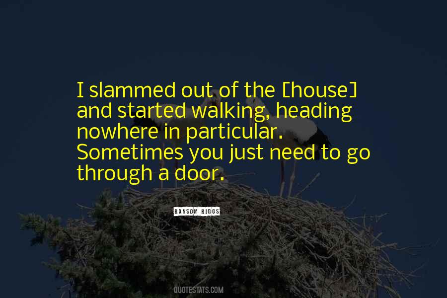 Quotes About Walking Out The Door #1227784