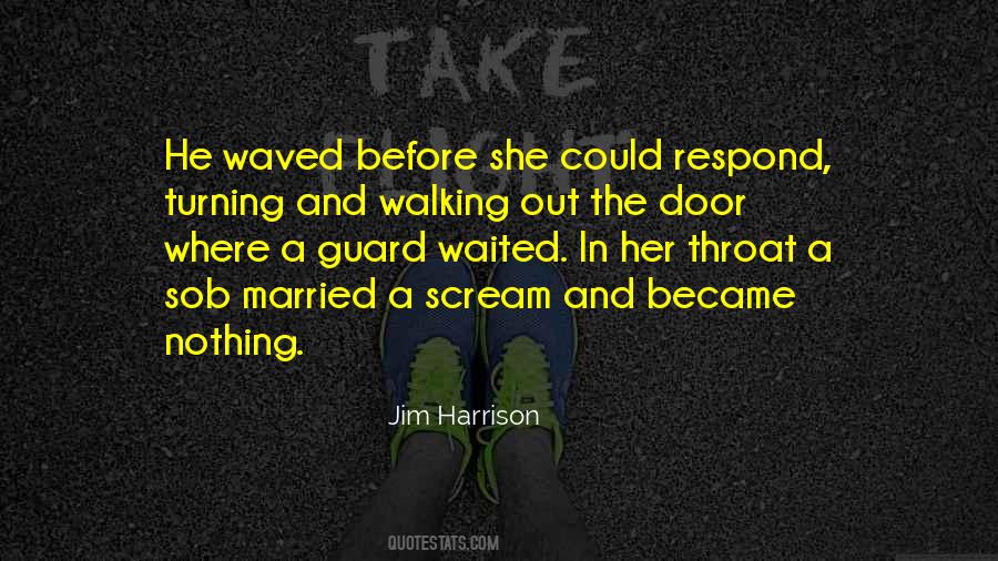 Quotes About Walking Out The Door #1485902