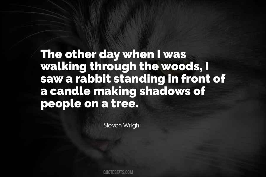 Quotes About Walking Through The Woods #1182282