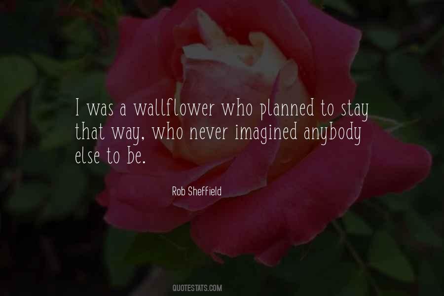 Quotes About Wallflower #1749525