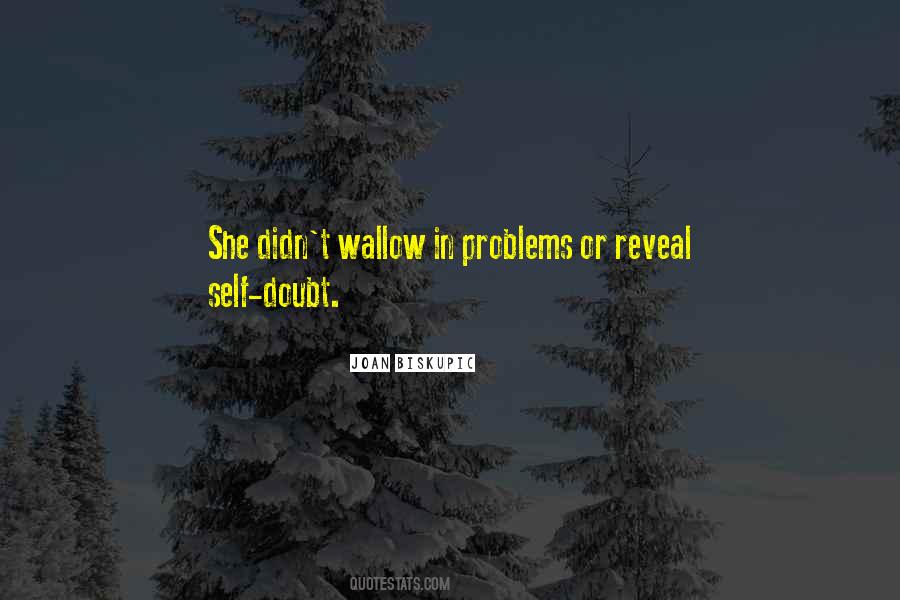 Quotes About Wallow #1035975