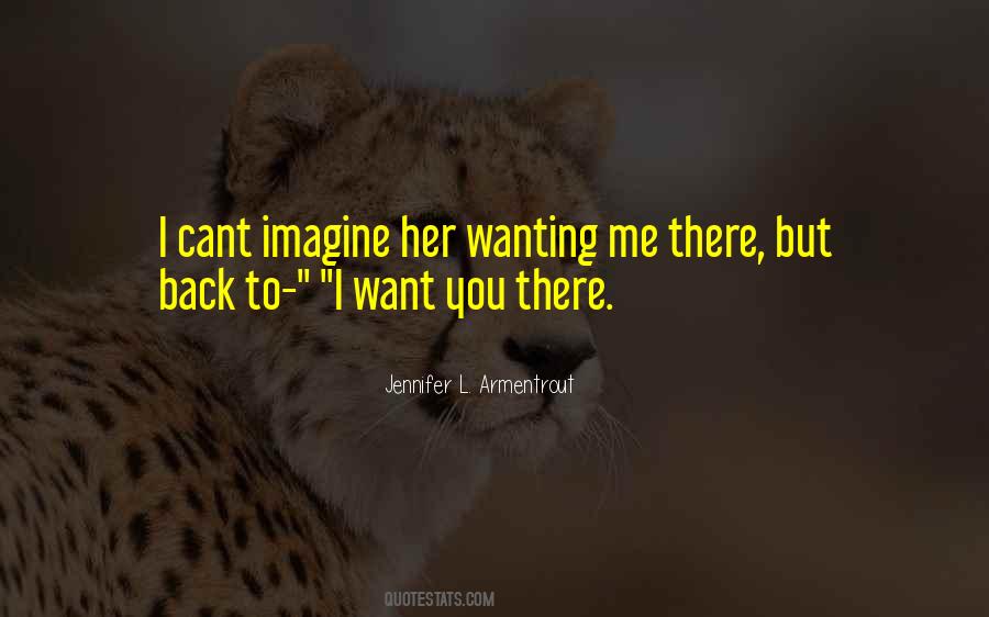 Quotes About Wanting Me #469470