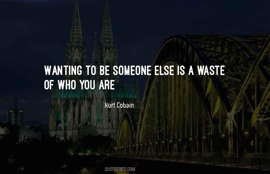 Quotes About Wanting To Be Someone Else #813518
