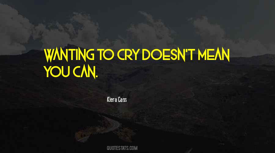 Quotes About Wanting To Cry #1432436