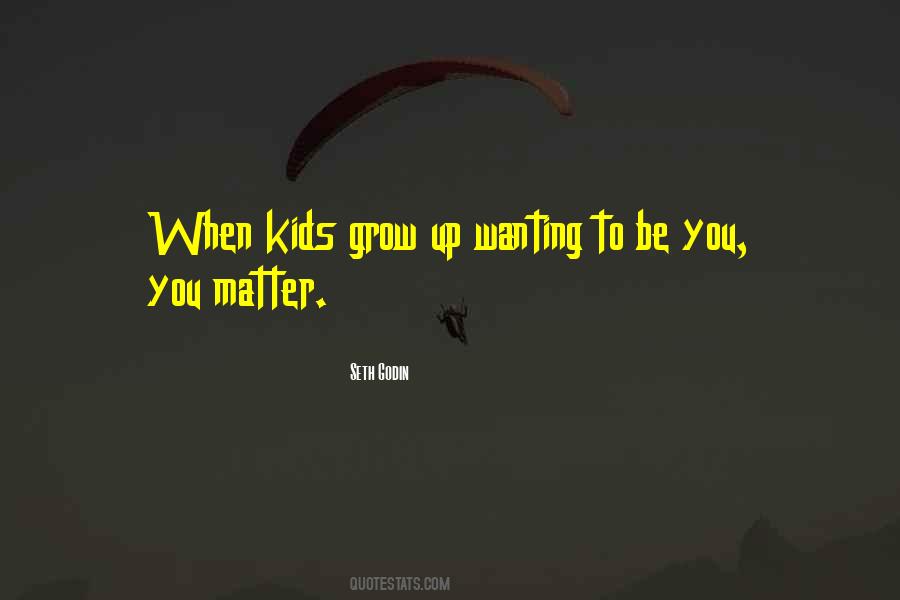 Quotes About Wanting To Grow Up #975858