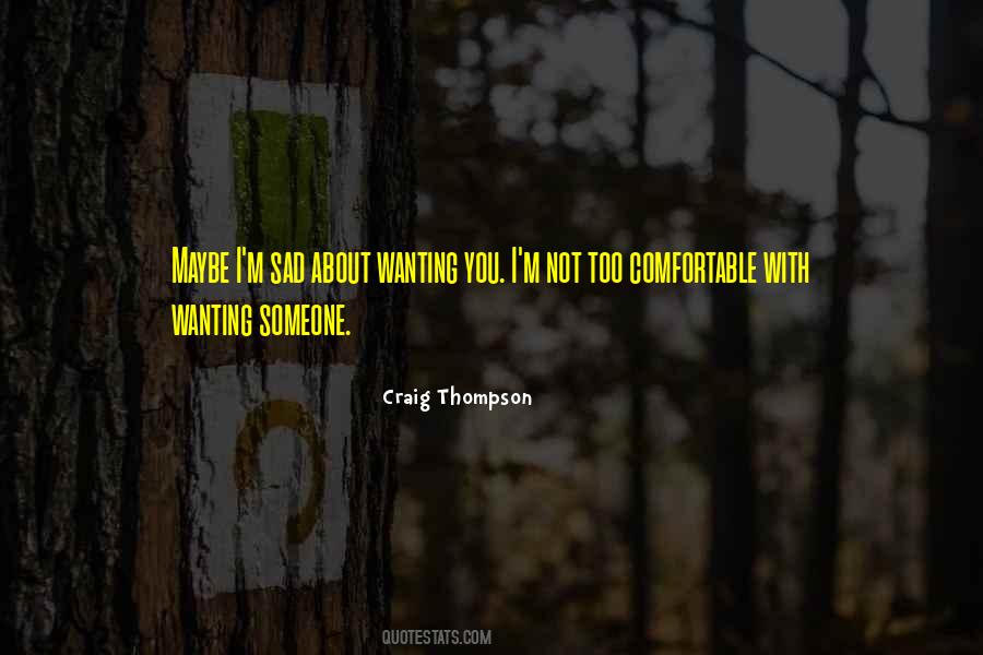 Quotes About Wanting You #1313003
