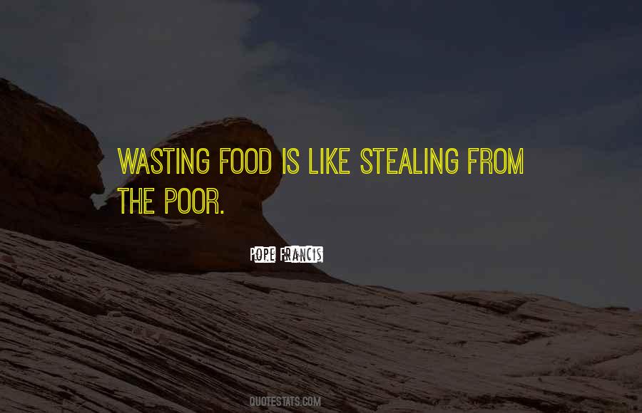 Quotes About Waste Food #376325