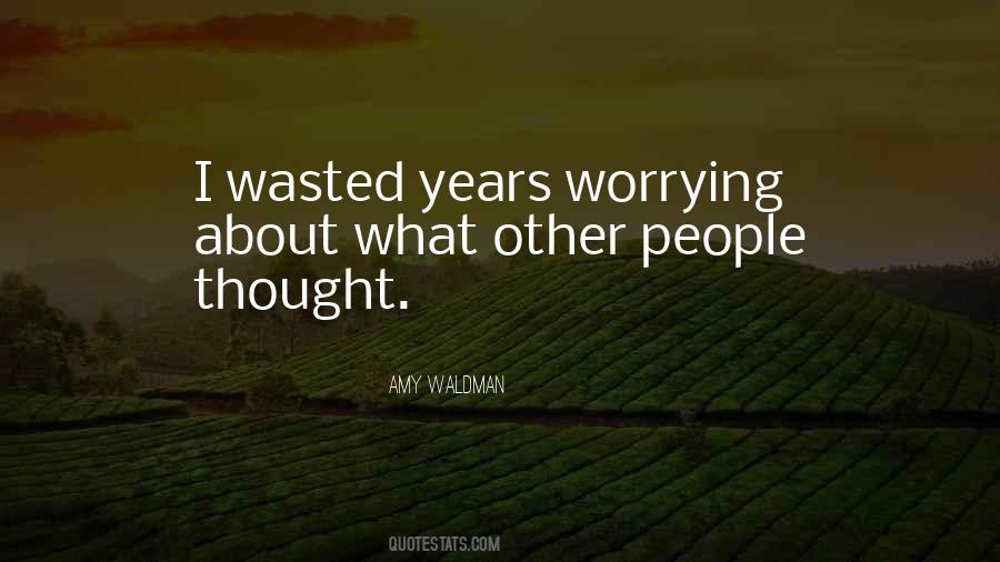 Quotes About Wasted Years #443198