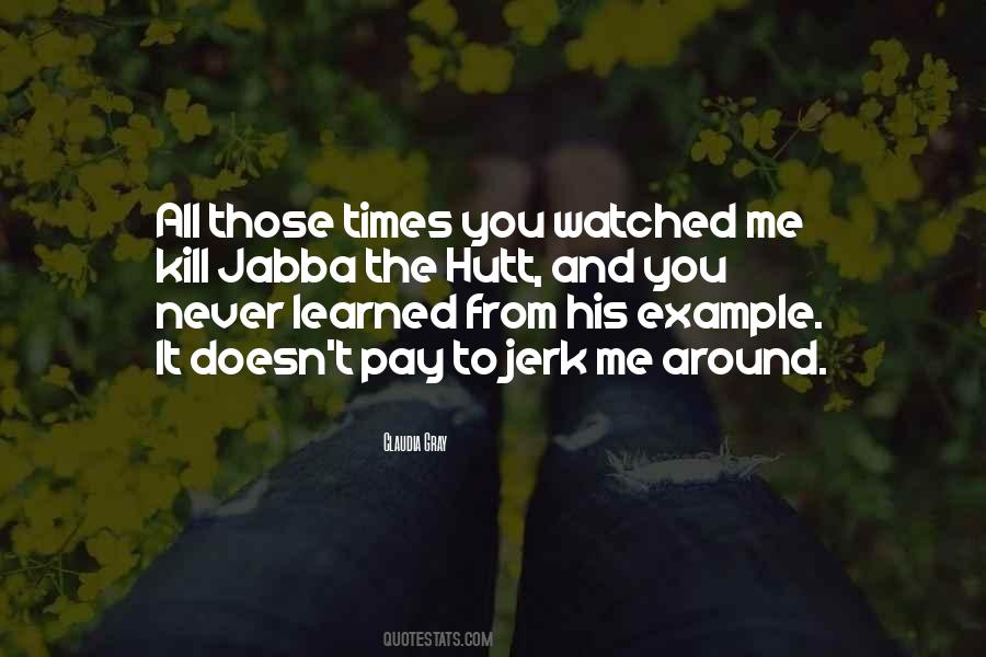 Quotes About Watched #1873896