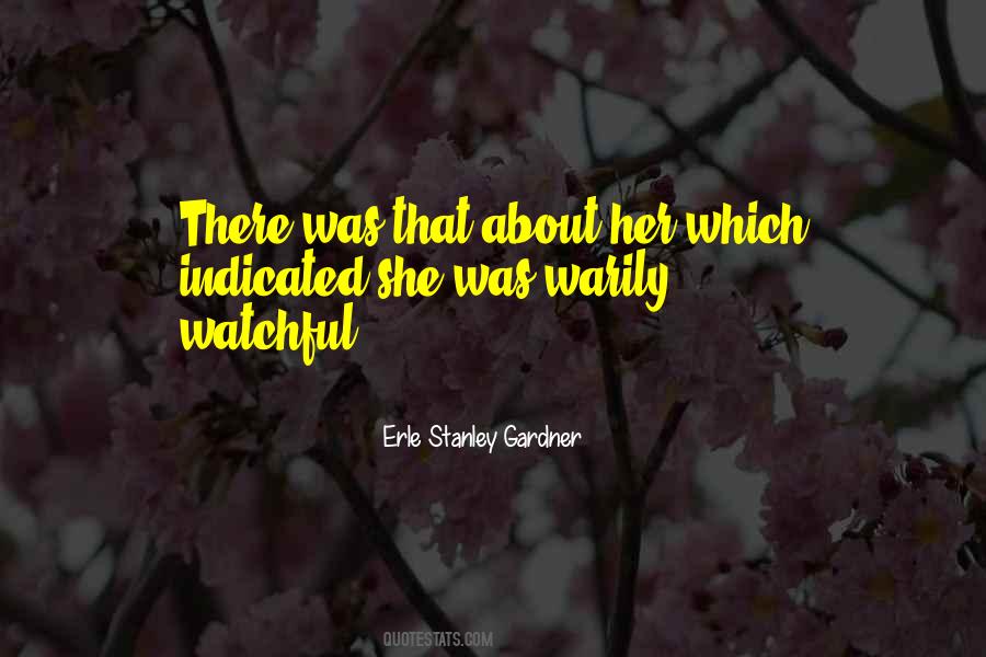 Quotes About Watchful #1160388