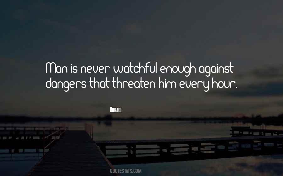 Quotes About Watchful #553785