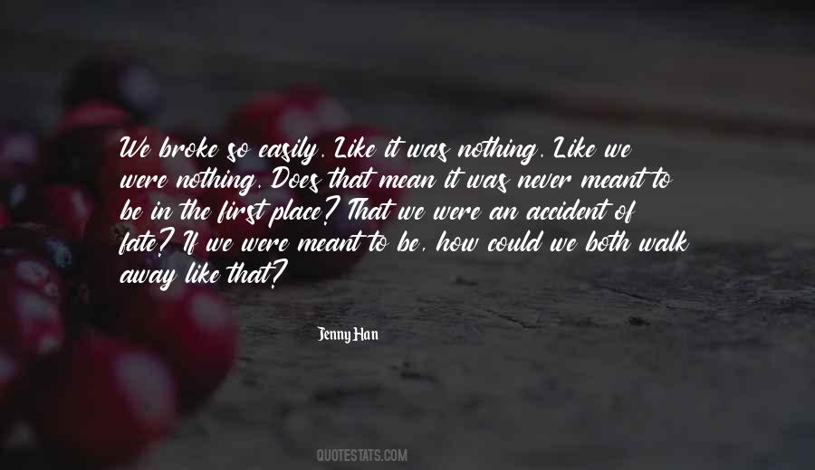 Quotes About We Were Meant To Be #1455754