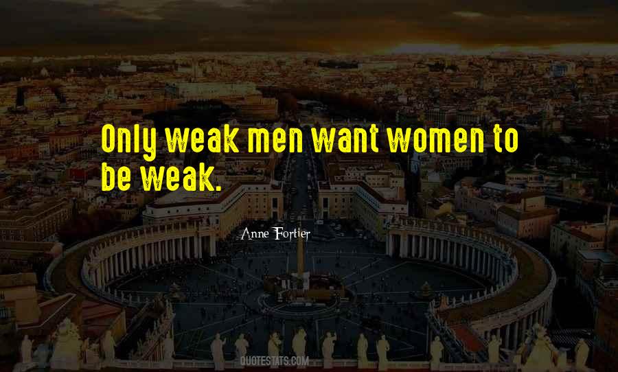 Quotes About Weak Men #1164454