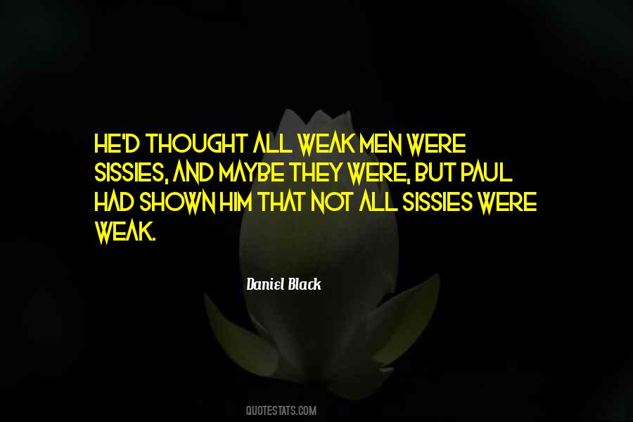 Quotes About Weak Men #1618164