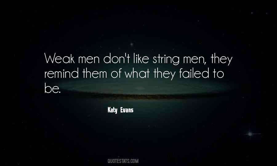 Quotes About Weak Men #260649