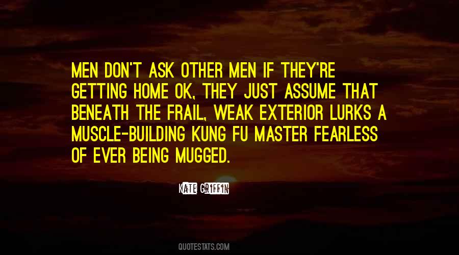 Quotes About Weak Men #421804