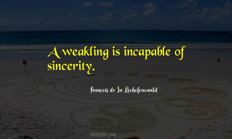 Quotes About Weakling #1114936