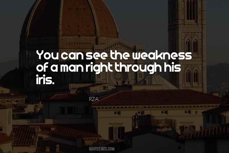 Quotes About Weakness Of Man #1773339