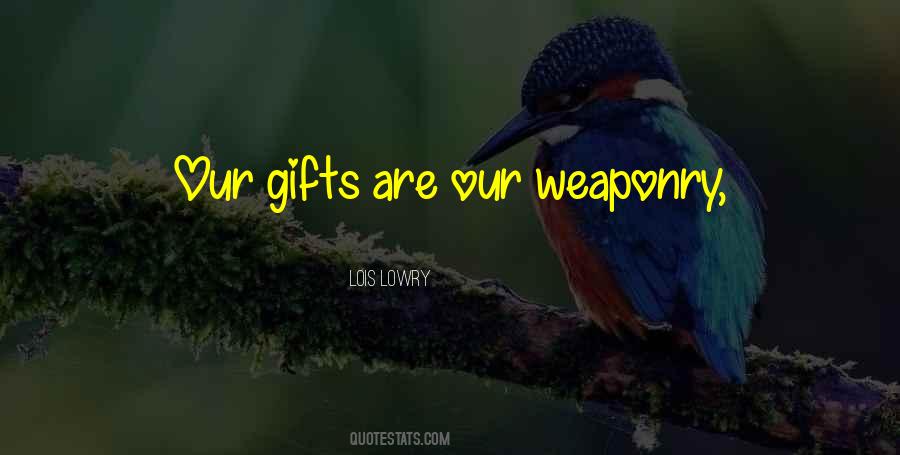 Quotes About Weaponry #614304