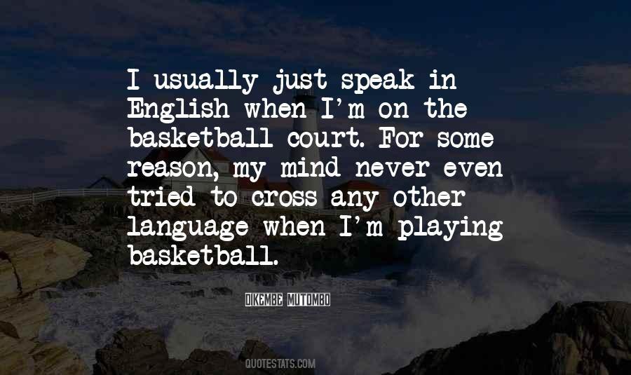 Quotes About The Basketball Court #1441877