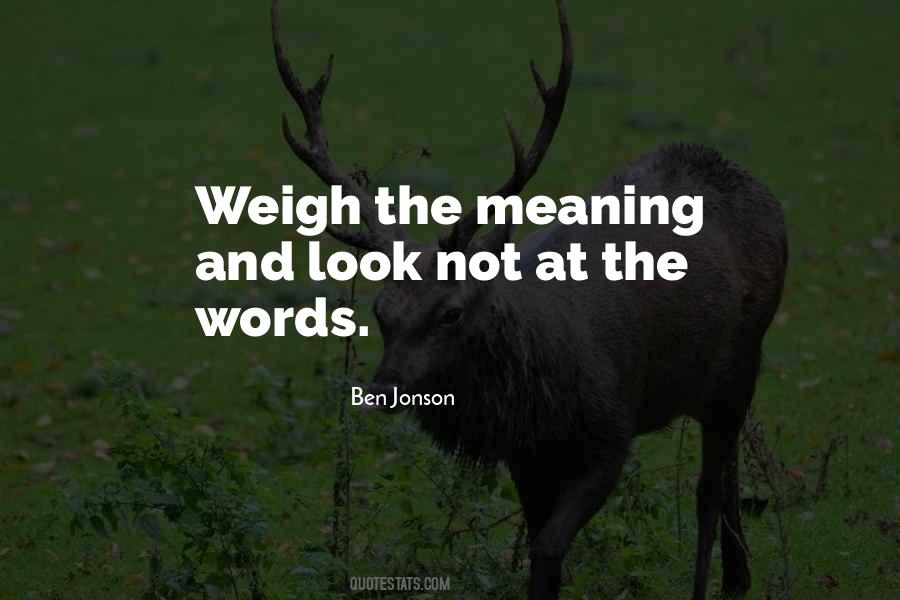 Quotes About Weigh #1422711