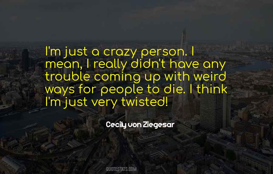 Quotes About Weird Person #1320254