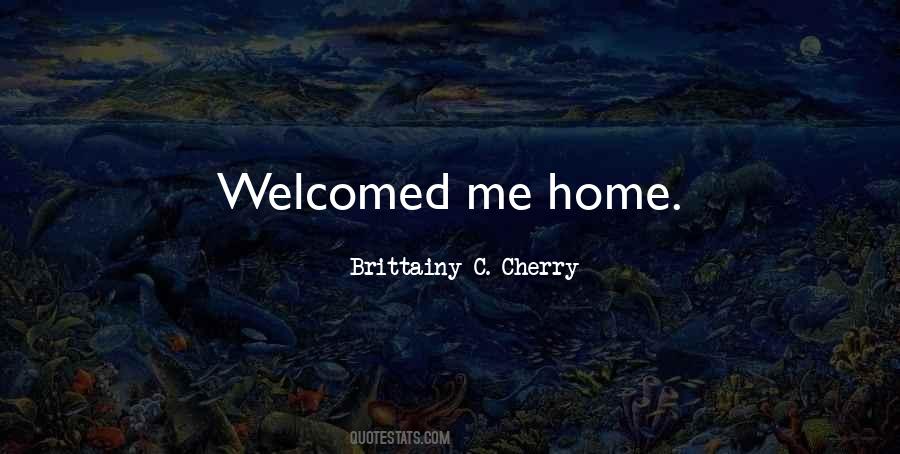 Quotes About Welcomed #1179200