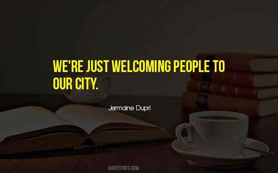 Quotes About Welcoming People #184458