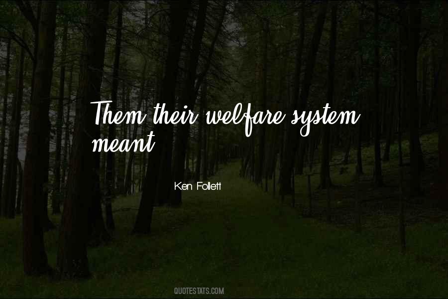 Quotes About Welfare System #1039155