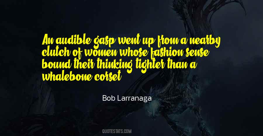 Quotes About Whalebone #654917