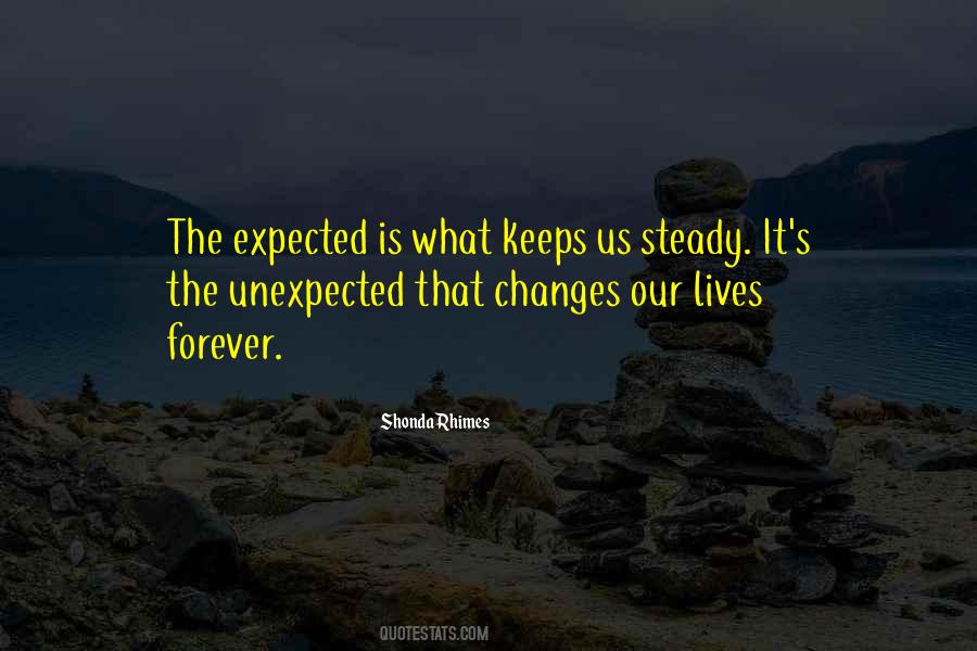 Quotes About Unexpected Changes #630502