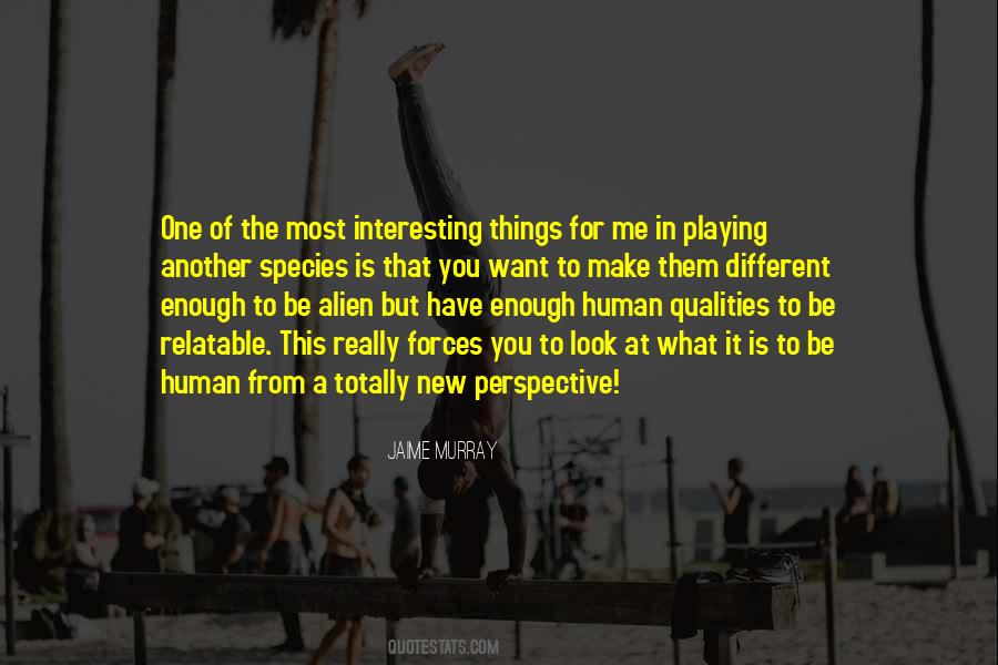 Quotes About What It Is To Be Human #18828