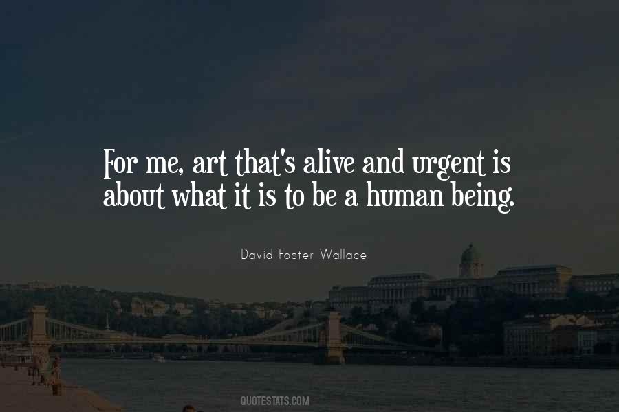 Quotes About What It Is To Be Human #348717