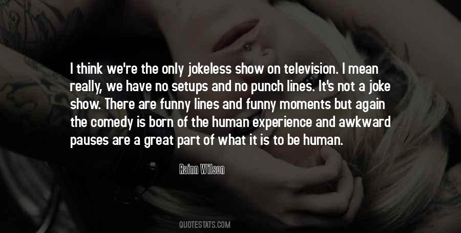 Quotes About What It Is To Be Human #699065