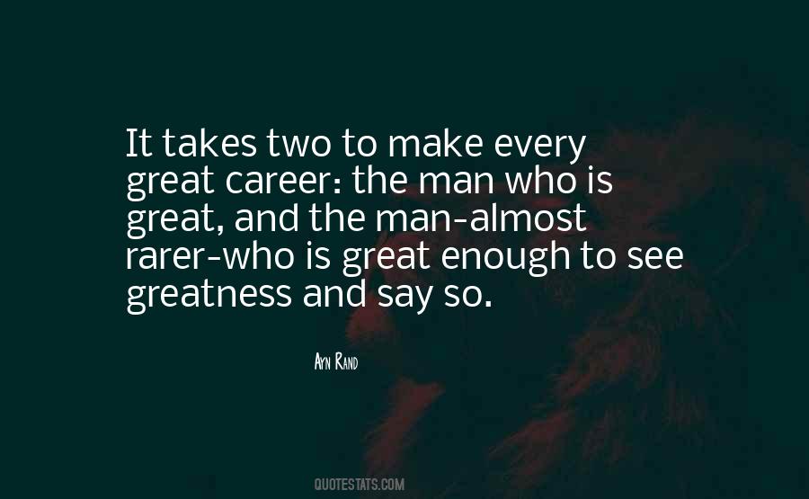 Quotes About What It Takes To Be Great #258157