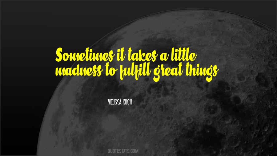 Quotes About What It Takes To Be Great #54206