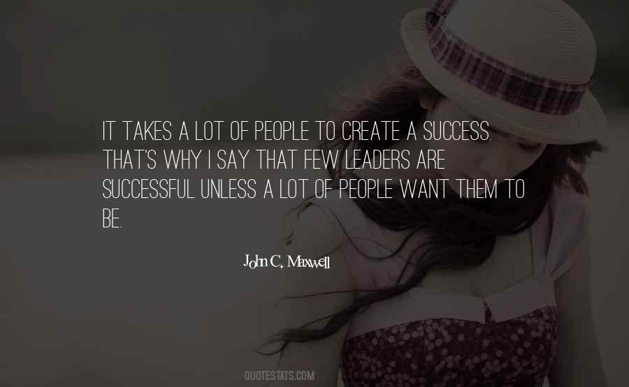 Quotes About What It Takes To Be Successful #1362019