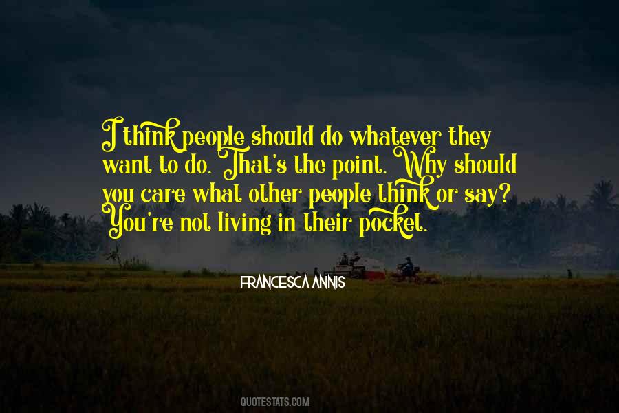 Quotes About What Other People Think #1250552