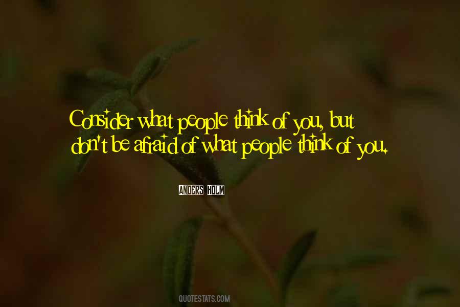 Quotes About What People Think Of You #1595263
