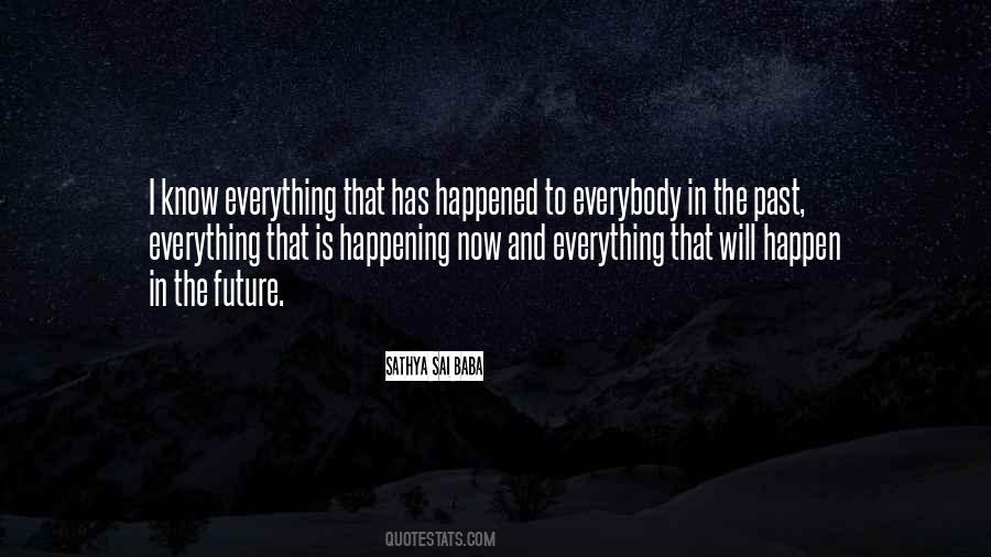 Quotes About What Will Happen In The Future #361217