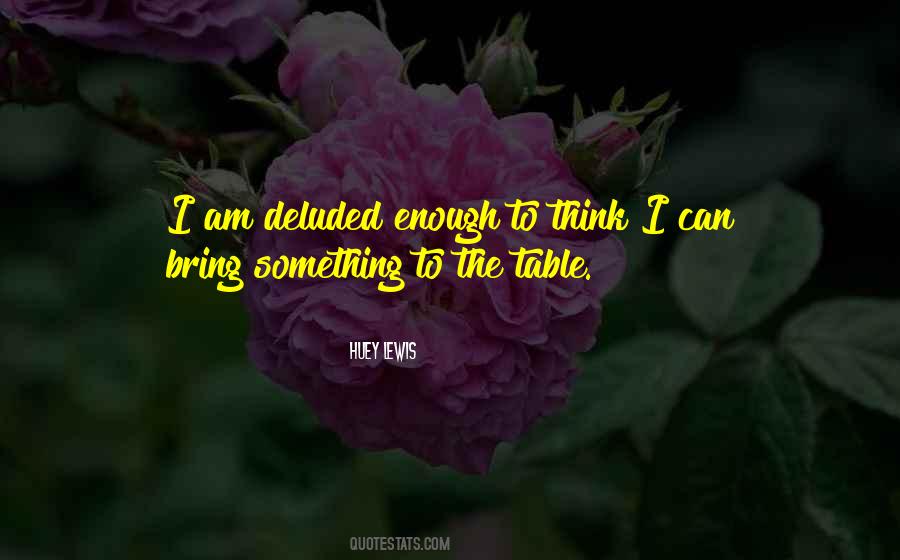 Quotes About What You Bring To The Table #748692