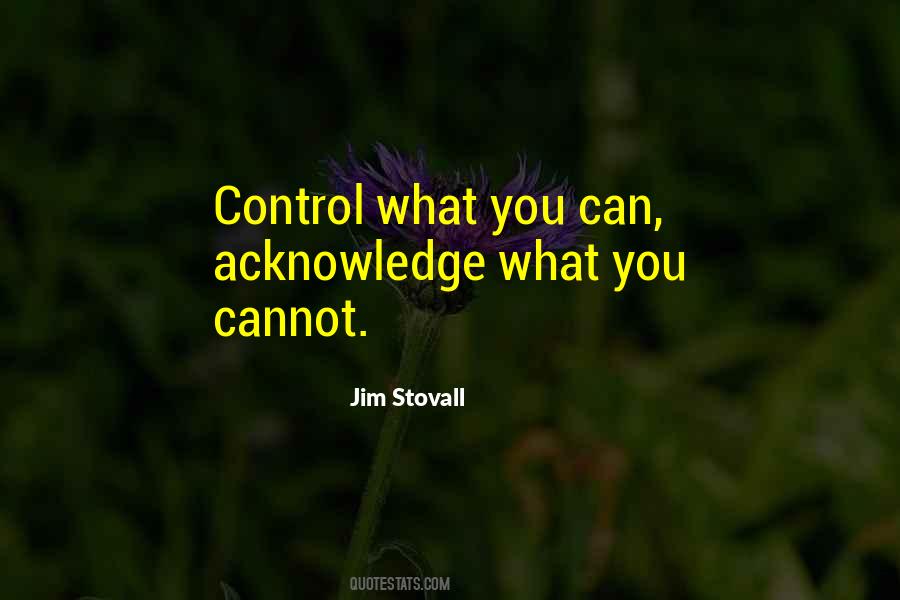 Quotes About What You Cannot Control #1114676